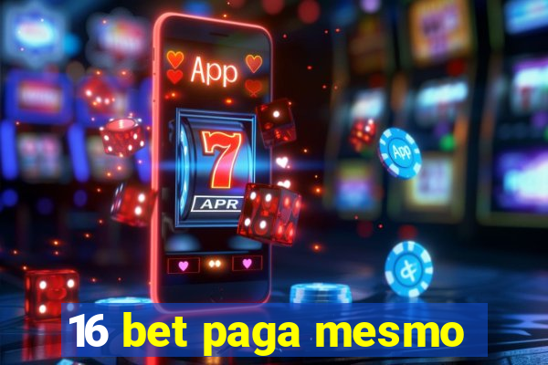 16 bet paga mesmo