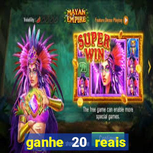 ganhe 20 reais para apostar