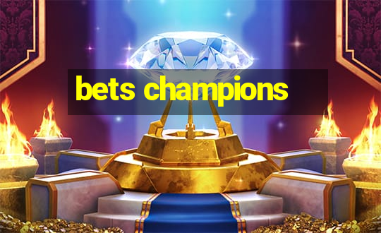 bets champions