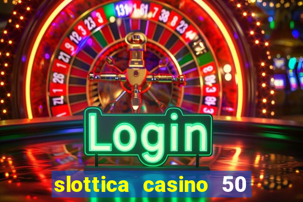 slottica casino 50 free spins