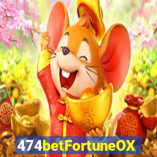 474betFortuneOX