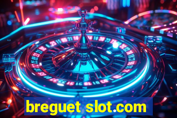 breguet slot.com