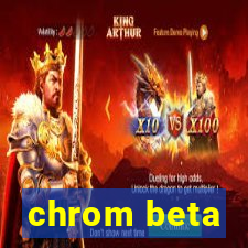 chrom beta