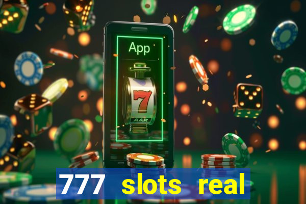 777 slots real money app