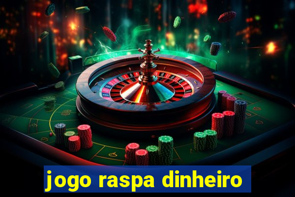 jogo raspa dinheiro