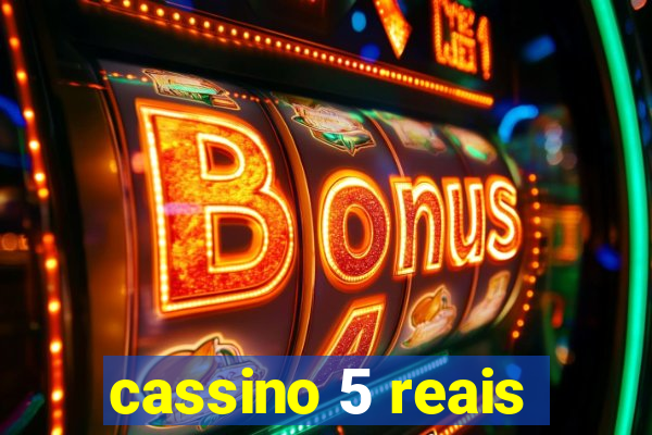 cassino 5 reais