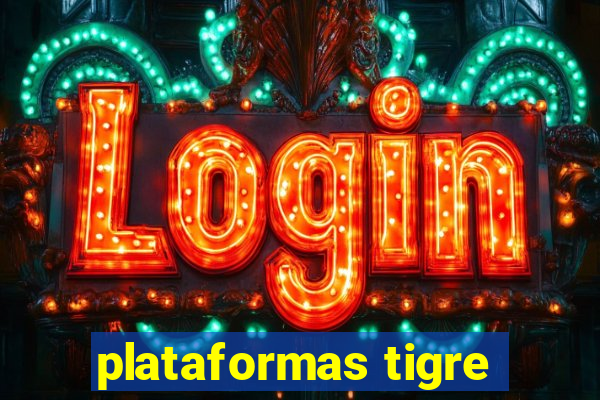 plataformas tigre