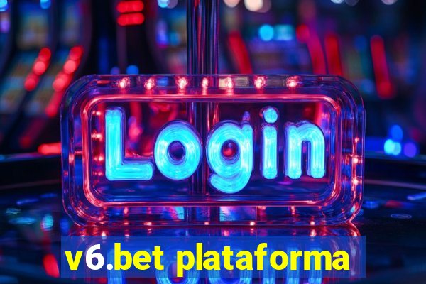 v6.bet plataforma