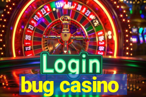 bug casino