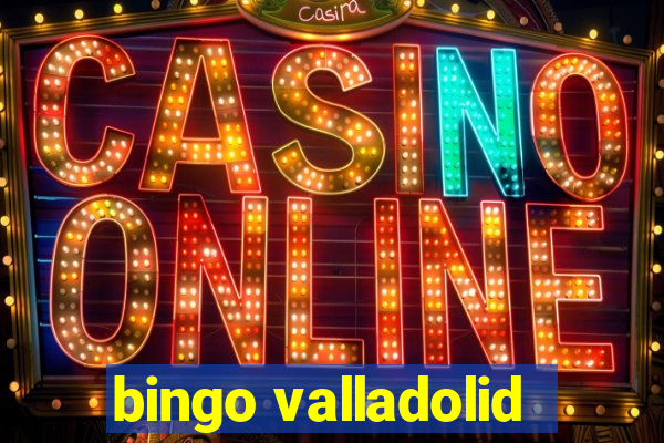 bingo valladolid