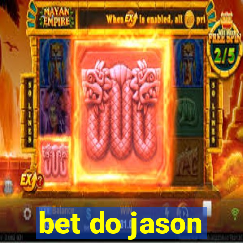 bet do jason