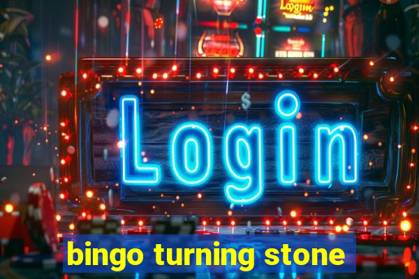 bingo turning stone