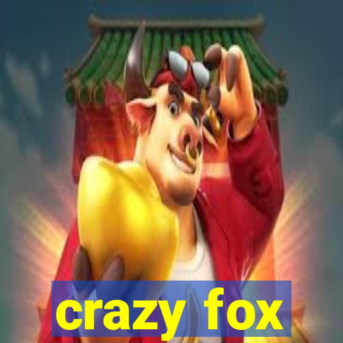 crazy fox