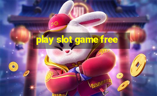 play slot game free