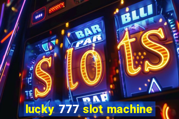 lucky 777 slot machine