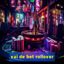 vai de bet rollover