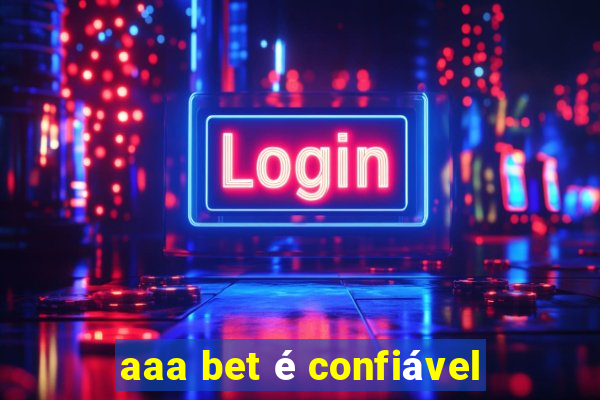 aaa bet é confiável