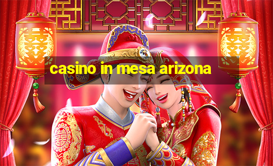 casino in mesa arizona