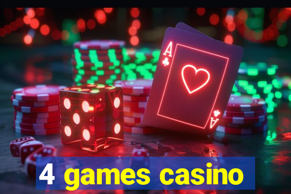 4 games casino