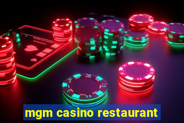 mgm casino restaurant