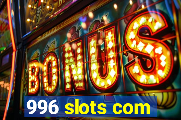 996 slots com