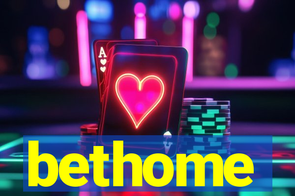 bethome