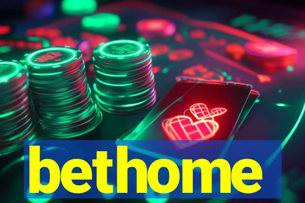 bethome