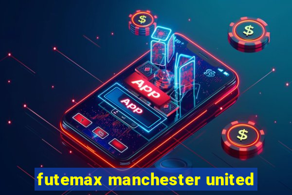 futemax manchester united