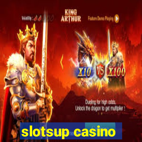 slotsup casino