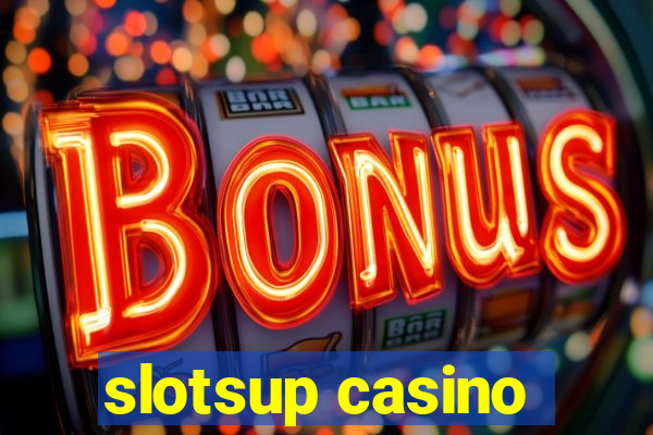 slotsup casino