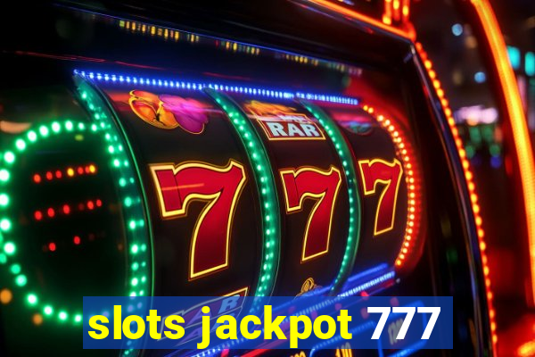 slots jackpot 777