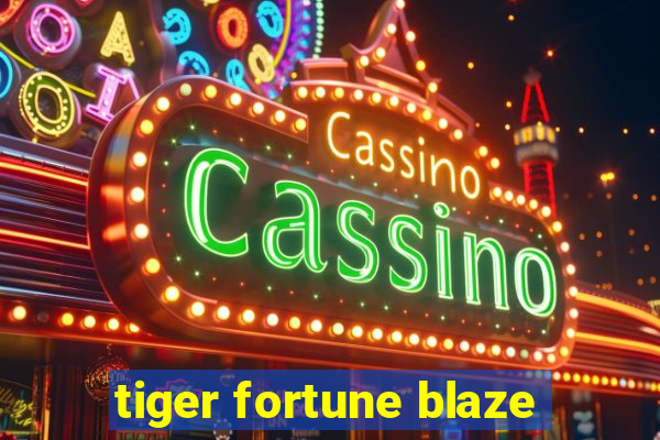 tiger fortune blaze