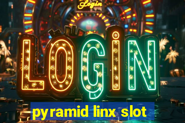 pyramid linx slot