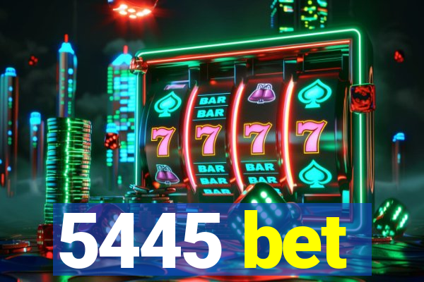 5445 bet