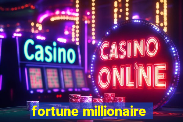 fortune millionaire