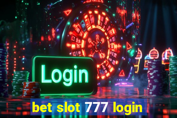 bet slot 777 login