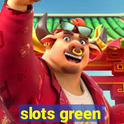 slots green