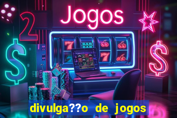 divulga??o de jogos de aposta