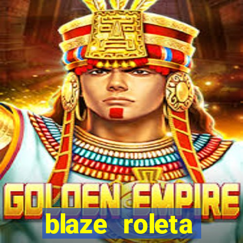 blaze roleta apostas online