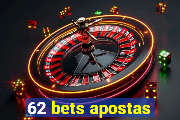 62 bets apostas