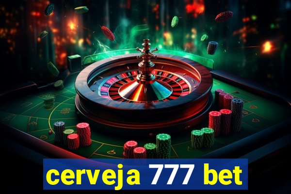 cerveja 777 bet