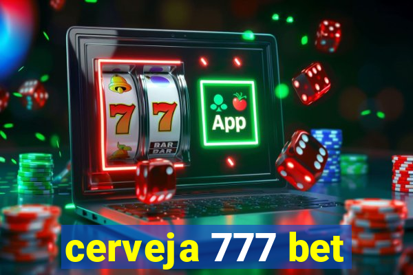 cerveja 777 bet