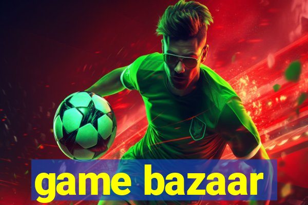 game bazaar