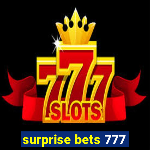 surprise bets 777