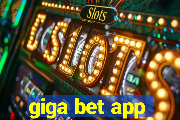 giga bet app