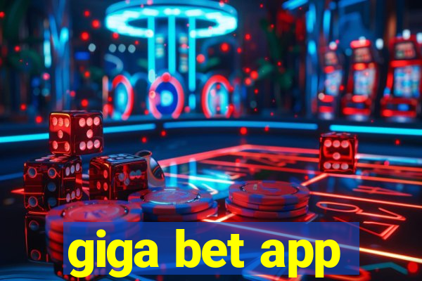 giga bet app