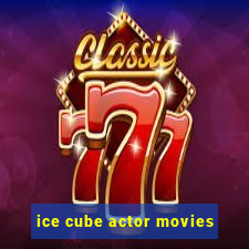 ice cube actor movies