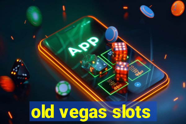 old vegas slots