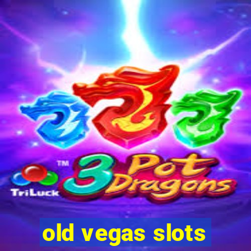 old vegas slots