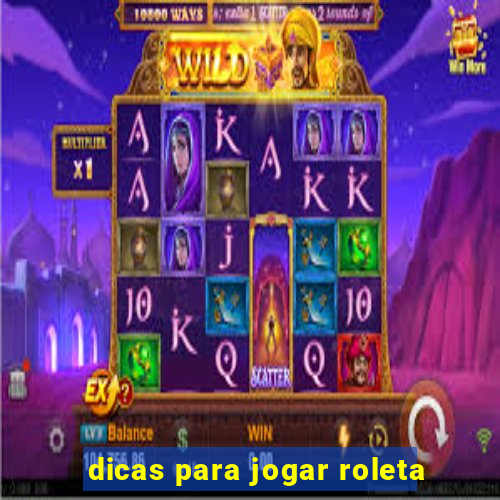 dicas para jogar roleta